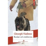 Cumpara ieftin Ruslan cel credincios - Gheorghi Vladimov, Polirom