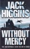 Jack Higgins - Without Mercy:, Harper Collins