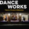 Dance Works: Stories of Creative Collaboration