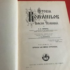 XENOPOL ISTORIA ROMANILOR DIN DACIA TRAIANA VOL.V-VII,COLEGAT DE TREI CARTI 1927