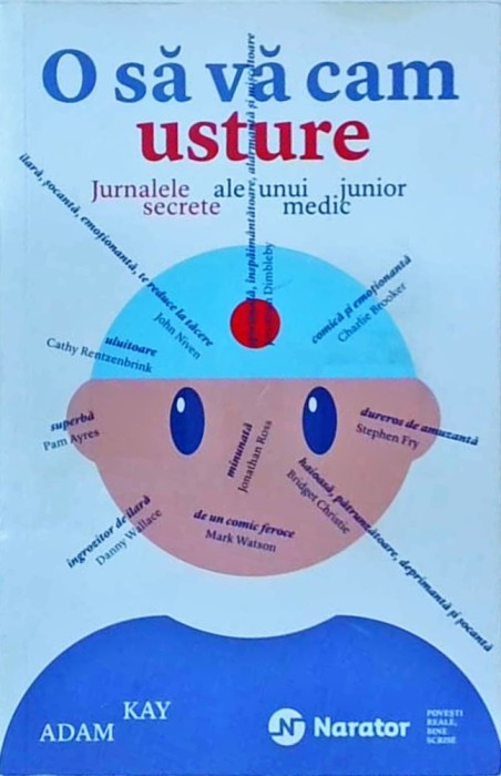 Kay Adam - O sa va cam usture. Jurnalele secrete ale unui medic junior