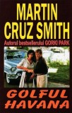 Golful Havana Roman Paperback brosat Martin Cruz Smith Detectiv Arkady Renko Carti Beletristica