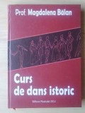 Prof. Magdalena Bălan - Curs de dans istoric (2012; puțin uzată, vezi descriere)
