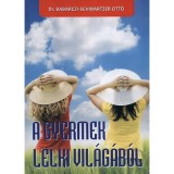 A gyermek lelki vil&aacute;g&aacute;b&oacute;l - Babarczi-Schwartzer Ott&oacute;