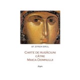 Carte de rugăciuni către Maica Domnului - Paperback brosat - sf. Efrem Sirul - Sophia