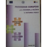 PREVENIREA CORUPTIEI PRIN INOVATIE SI CALITATE IN SECTORUL PUBLIC-COLECTIV-232414