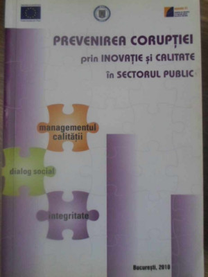 PREVENIREA CORUPTIEI PRIN INOVATIE SI CALITATE IN SECTORUL PUBLIC-COLECTIV foto
