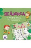 Scaderea. Scrie si sterge. Fise refolosibile