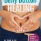 Belly Button Healing: Unlocking Your Second Brain for a Healthy Life