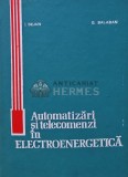 Cumpara ieftin Automatizari si telecomenzi in electroenergetica - 1976 - Gherghina Balaban (R224)