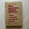 Mica gramatica a limbii germane - Emilia Savin, Editura Stiintifica, 1985, 440 pagini