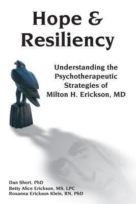 Hope &amp;amp; Resiliency: Understanding the Psychotherapeutic Strategies of Milton H. Erickson foto