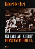 Cei care au cucerit Constantinopolul - 2005 - Robert de Clari (AD210), Limes