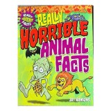 Really Horrible Animal Facts