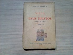 VIATA LUI IISUS HRISTOS * Tomul I - F. W. Farrar - Ogorul Domnului, 1944, 640p