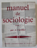 MANUEL DE SOCIOLOGIE , TOME I par A. CUVILLIER , 1967