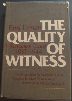 EMIL DORIAN (EMIL LUSTIG, 1893-1956): THE QUALITY OF WITNESS: A ROMANIAN DIARY 1937-1944 (prima editie, PHILADELPHIA 1982) [LIMBA ENGLEZA] foto