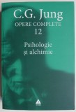 Psihologie si alchimie - Opere Complete vol. 12 - C. G. Jung - Psihologie analitica