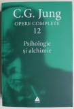 Psihologie si alchimie Opere complete 12 - C. G. Jung