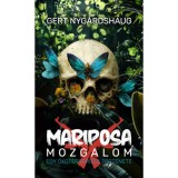 Mariposa mozgalom - Egy &ouml;koterrorista t&ouml;rt&eacute;nete - Gert Nygardshaug