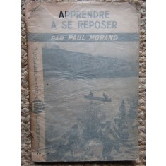 Apprendre &agrave; se reposer - Paul MORAND