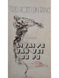 Ion Covaci (trad.) - Trei poeti din tang. Li tai-pe. Van vei. Du fu (Editia: 1978)