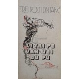 Ion Covaci (trad.) - Trei poeti din tang. Li tai-pe. Van vei. Du fu (Editia: 1978)