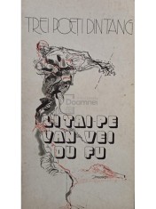 Ion Covaci (trad.) - Trei poeti din tang. Li tai-pe. Van vei. Du fu (Editia: 1978) foto