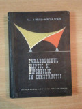 PARABOLOIDUL ELIPTIC SI HIPERBOLIC IN CONSTRUCTII de A. BELES , MIRCEA SOARE , 1964