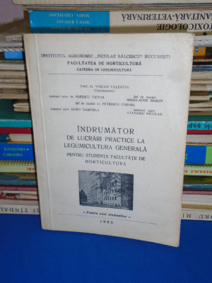 VOICAN VALENTIN - INDRUMATOR LUCRARI PRACTICE LA LEGUMICULTURA GENERALA , 1983 foto