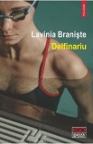 Delfinariu - Lavinia Braniste