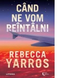 Cand ne vom reintalni - Irina Fulger, Rebecca Yarros