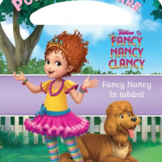 Disney Junior. Fancy Nancy în tabără. Povești călătoare