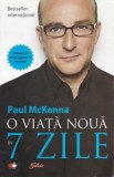 O VIATA NOUA IN 7 ZILE de PAUL MCKENNA , 2011 *CONTINE CD