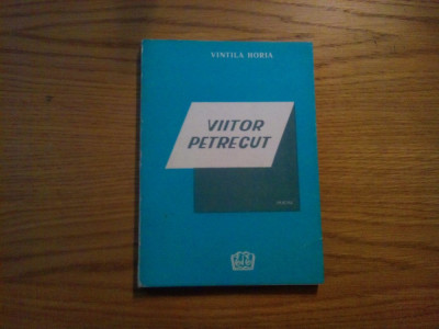 VIITOR PETRECUT - Vintila Horia - Editura Europa, 1990, 111 p foto