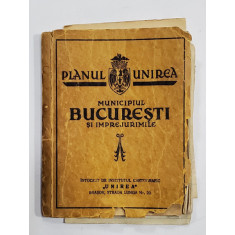 PLANUL UNIREA , MUNICIPIUL BUCURESTI SI IMPREJURIMILE , SCARA 1: 10.000 si 1 : 20.000 de GENERAL C- TIN TEODORESCU , EDITIE INTERBELICA