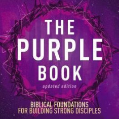 The Purple Book, Updated Edition: Biblical Foundations for Building Strong Disciples