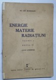 ENERGIE , MATERIE , RADIATIUNI , VOLUMUL I de Dr. CHR. MUSCELEANU , 1938 *MINIMA UZURA