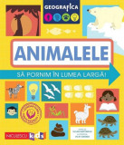 Geografica Animalele Sa pornim in lumea larga