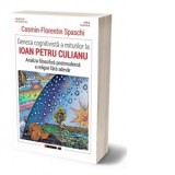 Geneza cognitivista a miturilor la Ioan Petru Culianu. Analiza filosofica postmoderna a religiei fara adevar - Cosmin-Florentin Spaschi
