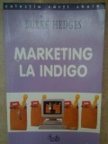 Burke Hedges - Marketing la indigo (Editia: 2004)