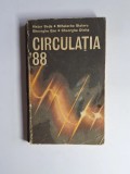 Circulația &rsquo;88. Educație rutieră &ndash; Aut. Victor Beda, Mihalache Stoleru, Gh. Ene, Gh. Diniță, Ed. Politică, 1987