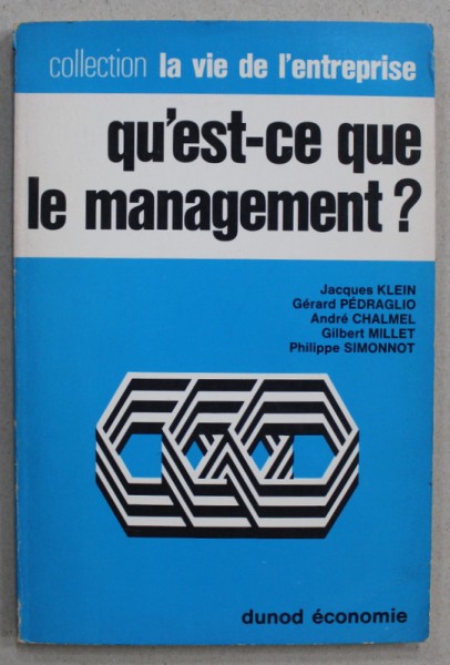 QU &#039;EST - CE QUE LE MANAGEMENT ? par JACQUES KLEIN ...PHILIPPE SIMONNOT , 1971 , EXEMPLAR SEMNAT DE TRAIAN HERSENI *