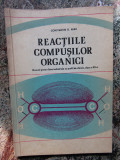 REACTIILE COMPUSILOR ORGANICI - CONSTANTIN D. ALBU DEDICATIE SI AUTOGRAF