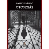 Otcsen&aacute;s - Borb&eacute;ly L&aacute;szl&oacute;