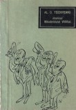 Al. O. Teodoreanu - Hronicul mascariciului Valatuc, Roman, 1966, 251 pagini, brosat, romana