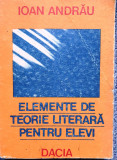 Elemente de teorie literara pentru elevi, Ioan Andrau, Ed Dacia 1986, 327 pagini