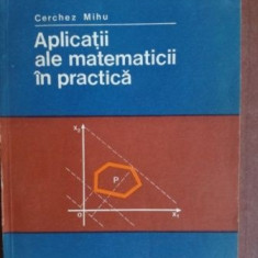 Aplicatii ale matematicii in practica- Cerchez Mihu