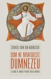 Cum ne m&acirc;ntuiește Dumnezeu - Paperback brosat - sf. Ioan de Kronstadt - Sophia