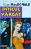 Ross MacDonald - Dricul vargat, Politist, Romana, Lucman, Brosata, Stare Buna, 13 x 20 cm